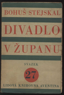 Stejskal, Bohuš - Divadlo v županu. Dvanáct příkladů.