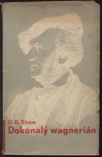 Shaw, George Bernard - Dokonalý wagnerián