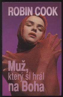 Cook, Robin - Muž, který si hrál na boha