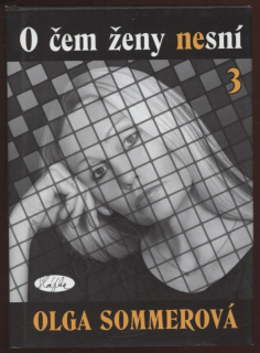 Sommerová, Olga - O čem ženy nesní