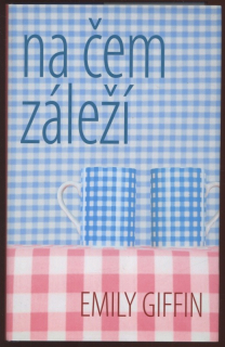 Giffin, Emily - Na čem záleží