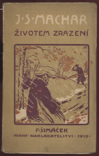 Machar, J. S. - Životem zrazení (Idyly a dramata)