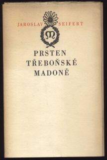Seifert, Jaroslav - Prsten Třeboňské madoně