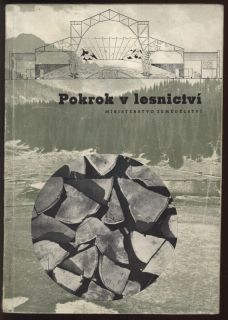 Soběnovský, Bořivoj; Šulc, Josef - Pokrok v lesnictví