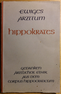 Hippokrates - Gedanken ärztlicher Ethik aus dem Corpus Hippocraticus