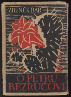 Bár, Zdeněk - O Petru Bezručovi. Populární výklad života a díla.