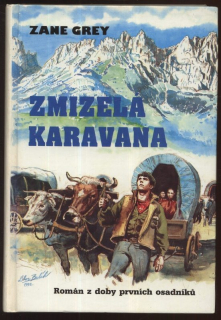 Grey, Zane - Zmizelá karavana