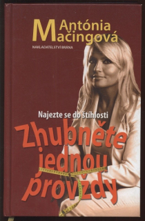 Mačingová, Antónia - Zhubněte jednou provždy. Najezte se do štíhlosti