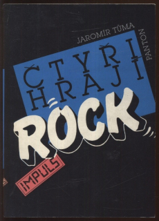 Tůma, Jaromír - Čtyři hrají rock (Jasná zpráva o skupině Olympic)