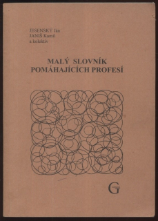 Jesenský, Ján; Janiš, Kamil a kolektiv - Malý slovník pomáhajících profesí