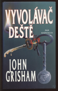 Grisham, John - Vyvolávač deště