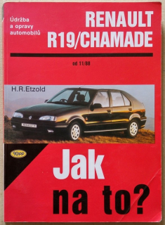 Etzold, Hans Rüdiger - Jak na to? Renault R19 a diesel od roku 1988 - Údržba a opravy automobilů