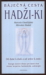 Chadžijská, Marcela; Hadaš, Miroslav - Báječná cesta Hadži-ki od Reiki k novým energiím