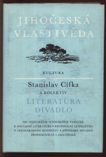 Cífka, Stanislav a kol. - Literatura a divadlo (Jihočeská vlastivěda)