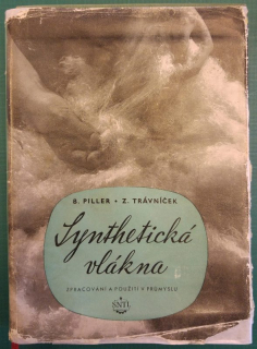 Piller, B.; Trávníček, Z. - Synthetická vlákna I. díl