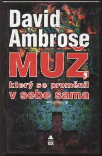 Ambrose, David - Muž, který se proměnil v sebe sama