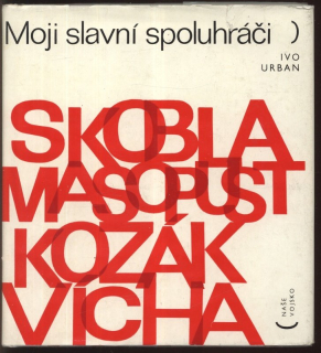 Urban, Ivo - Moji slavní spoluhráči