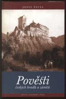 Pavel, Josef - Pověsti českých hradů a zámků