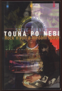 Turner, Steve - Touha po nebi - Rock'n'roll a hledání spásy