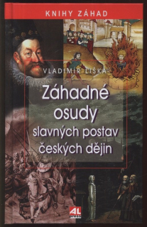 Liška, Vladimír - Záhadné osudy slavných postav českých dějin