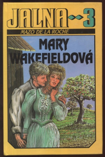 De la Roche, Mazo - Jalna 3: Mary Wakefieldová