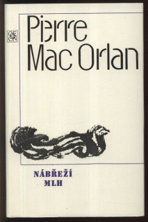 Mac Orlan, Pierre - Nábřeží mlh (Nábřeží mlh, Zpěv lodní posádky, Půlnoční tradice)