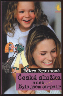 Braunová, Petra - Česká služka aneb Byla jsem au-pair