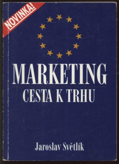 Světlík, Jaroslav - Marketing: Cesta k trhu