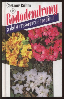 Böhm, Čestmír - Rododendrony a další vřesovcovité rostliny