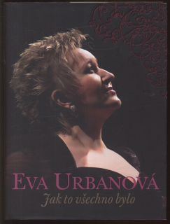 Urbanová, Eva - Jak to všechno bylo