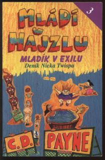 Payne, C. D. - Mládí v hajzlu 3 - Mladík v exilu (Deník Nicka Twista)