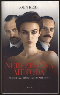 Kerr, John - Nebezpečná metoda (Příběh Junga, Freuda a Sabiny Spielreinové)