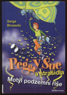 Brussolo, Serge - Peggy Sue a strašidla - Motýl podzimní říše