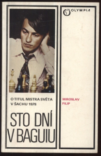 Filip, Miroslav - Sto dní v Baguiu (O titul mistra světa v šachu 1978)