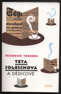 Torberg, Friedrich - Teta Joleschová a dědicové