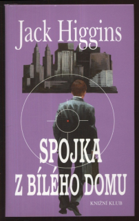 Higgins, Jack - Spojka z Bílého domu