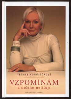 Vondráčková, Helena - Vzpomínám a ničeho nelituji