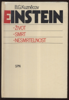 Kuzněcov, B.G. - Einstein: Život, smrt, nesmrtelnost