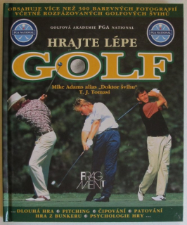 Adams, Mike; Tomasi, T.J. - Hrajte lépe golf