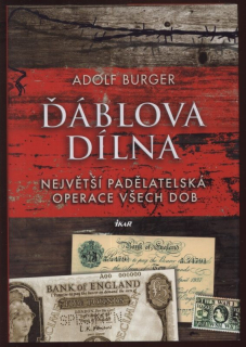 Burger, Adolf - Ďáblova dílna - Největší padělatelská operace všech dob