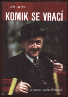 Tvrzník, Jiří - Komik se vrací - Ze vzpomínek Františka Filipovského