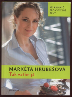 Hrubešová, Markéta - Tak vařím já