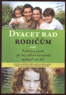 Oates, Kim - Dvacet rad rodičům aneb Praktický návod, jak bez větších karambolů vychovat své děti