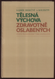 Srdečný, Vojmír a kol. - Tělesná výchova zdravotně oslabených