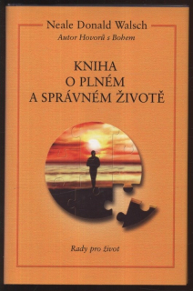 Walsch, Neale Donald - Kniha o plném a správném životě