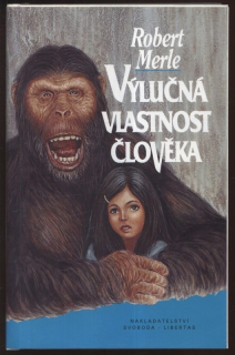 Merle, Robert - Výlučná vlastnost člověka