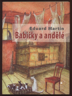 Martin, Eduard - Babičky a andělé