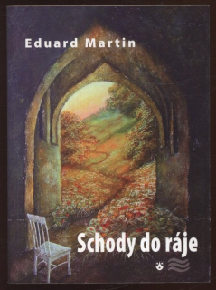 Martin, Eduard - Schody do ráje