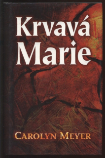 Meyer, Carolyn - Krvavá Marie