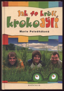 Poledňáková, Marie - Jak se krotí krokodýli